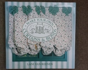 Make Your Own CURTAINS & BLINDS Hardback Book by Lani Van Reenen, Easy to Follow Instructions, How to Make Curtains and Blinds, Craft Book