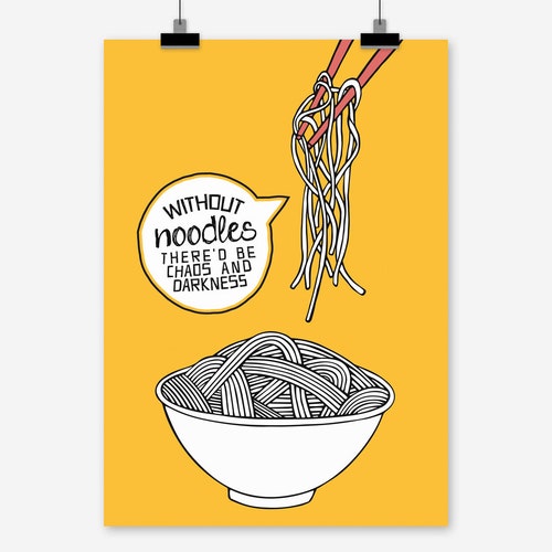 Fineart Print without Noodles... Funny Quote Etsy