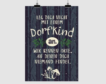 fine-art print "Leg Dich nicht mit einem Dorfkind an"