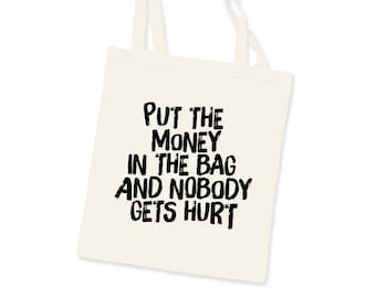 Cloth Bag PUT the MONEY in the BAG Screen Print
