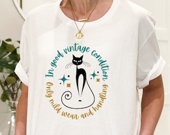 Atomic Cat T-Shirt, In Good Vintage Condition Quote, Mid Century Modern T-Shirt, Retro Cat Lover T-Shirt, Mid Mod T-Shirt, MCM T-Shirt
