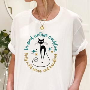 Atomic Cat T-Shirt, In Good Vintage Condition Quote, Mid Century Modern T-Shirt, Retro Cat Lover T-Shirt, Mid Mod T-Shirt, MCM T-Shirt