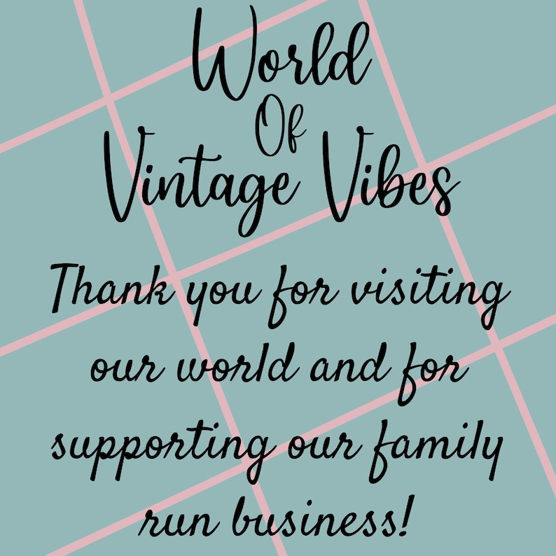 May include: A light blue background with a pink grid pattern. The text "World of Vintage Vibes" is written in black cursive font. Below the text, it says "Thank you for visiting our world and for supporting our family run business!"