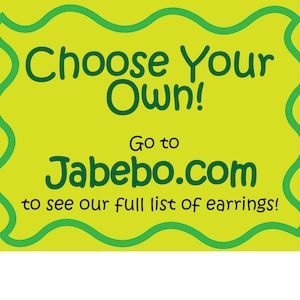 Pick your choice of Jabebo Earrings from our catalog. More than 500 Science and Nature designs are to be seen at our website: www.jabebo.com
