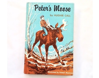 Peter’s Moose by Hughie Call, 1961  | Retro Cabin, Nursery Decor Book