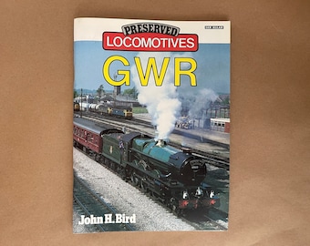 Vintage 1988 GWR Steam Locomotive Book – “Preserved Locomotives” by John H. Bird – Ian Allan Railway History, King George V Cover