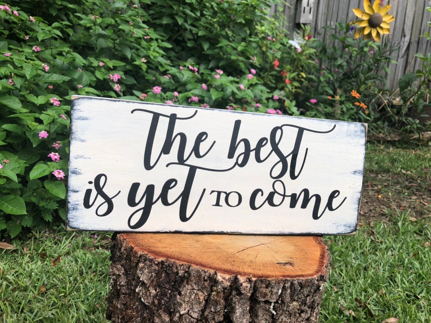The Best is yet to Come Painted Wood Sign 5 1/2 X 13 1/2 Etsy