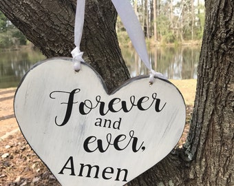 Forever and ever Amen heart wedding or Valentine wood sign