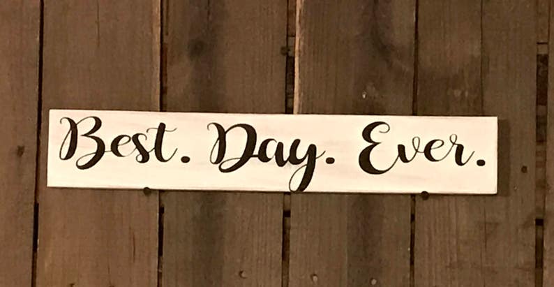 Best. Day. Ever. wood sign image 1