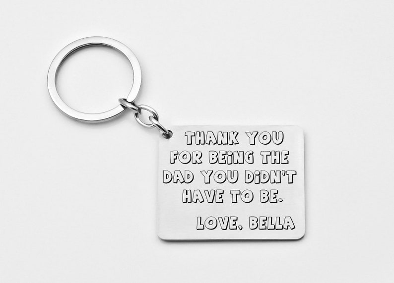 dThank you for being the dad you didn/'t have to be custom name Custom fathers day keychain