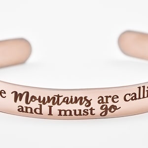 Rose Gold bracelet, The mountains are calling and I must Go bracelet, jewelry, Adventure, Journey bracelet, cuff bracelet