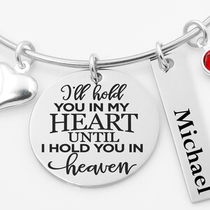 Memorial bracelet, Rememberance bracelet, memorial jewelry, I'll hold you in my heart until I hold you in heaven, bangle, loss of loved one