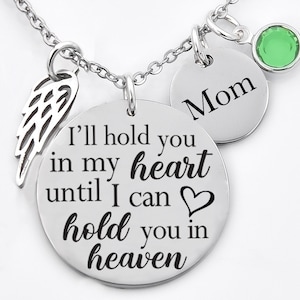 memorial necklace, rememberance necklace, I'll hold you in my heart until I can hold you in heaven, mom , dad, child