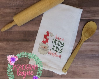 Flour Sack Towel - Have a Holly Jolly Christmas Towel - Christmas Kitchen Towel - Santa Kitchen - Rustic Farmhouse Towel - Monogram Layne