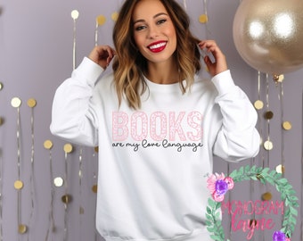 Books are My Love Language Sweatshirt - Book Lover Sweatshirt - Book Sweatshirt - Valentine's Sweatshirt - Monogram Layne