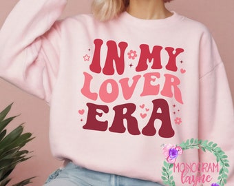 In My Lover Era Sweatshirt - Lover Era - Retro Sweatshirt - Retro Lover Era - Retro Valentine's - Valentine's Sweatshirt - Monogram Layne