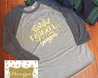 Grateful, Thankful, Blessed Shirt - Thankful Shirt - Grateful Shirt - Blessed Shirt - Thanksgiving Shirt - Thanksgiving  - Monogram Layne