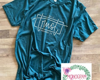 I Will Trust Proverbs 3:5 Shirt - I Will Trust Adult Shirt - Faith Shirt - Monogram Layne