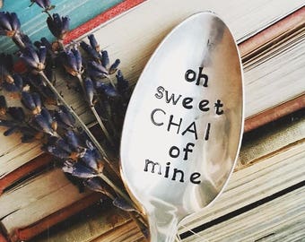 Oh Sweet Chai Of Mine - Chai Spoon - Coffee Spoon - Stamped Silver Spoon - Christmas - Tea Gift - Stocking Stuffer - Stamped Coffee Spoon