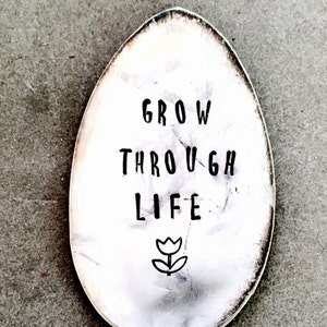 Grow Through Life, Garden Pun, Garden Marker, Gardener Gift, Florist Gift, Stamped Spoon, Stamped Silver, Stamped Silverware, Funny Gifts