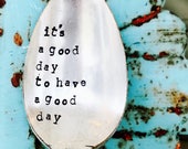 Stamped Silver Spoon, It 39 s A Good Day To Have A Good Day, Morning Mantra Ritual Coffee Tea Silver Spoon, Friendship Gift Soul Sister