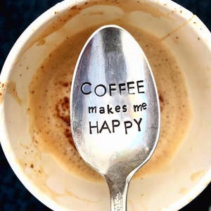 Coffee Makes Me Happy - Coffee Spoon - Latte - Camper Gift - Stamped Silver Spoon - Sugar Spoon - Stamped Coffee Spoon - But First Coffee