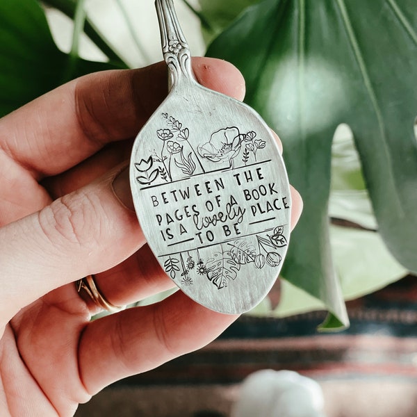 BETWEEN THE PAGES Of A Book Is A Lovely Place To Be - Bookmark - Stamped Spoon - Spoon Jewelry - Spoon Bookmark