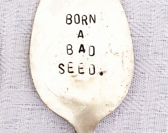 Hand Stamped Garden Marker, Rustic Garden Accessory, Holiday Gifts, Gardener Gift, Funny Gift for Friend, vintage gift, Born A Bad Seed