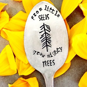Garden Marker, Gardener Gift, Garden Spoon, Tree Quote, Stamped Spoon, Inspirational Quote, Fairy Garden, Kid Garden, Seeds to Trees