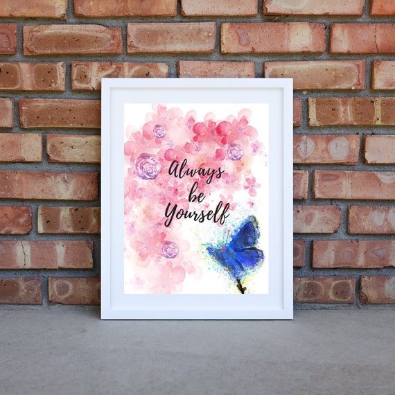 Always Be Yourself Print Butterfly Art Teen Girl Room Decor Inspirational Quote Bedroom Decor Girly Room Decor Teenage Girl Gift Ideas