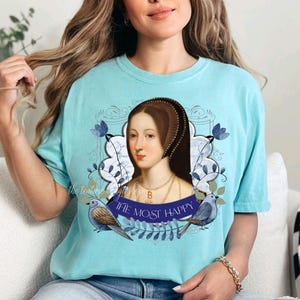 Anne Boleyn, die glücklichste, Tudor-Geschichte, historisches Renaissance-Hemd, Geschichtsliebhabergeschenk, Komfortfarben, Academia, England, Königin