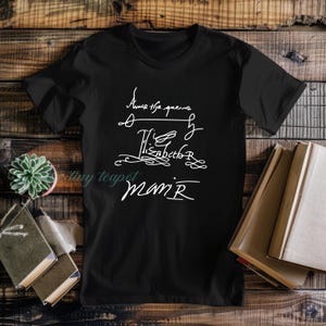 Queen Elizabeth I Signature, Anne Boleyn Signature, history lover tshirt, birthday gift, graduation gift, The Tudors,  Tudor history fan