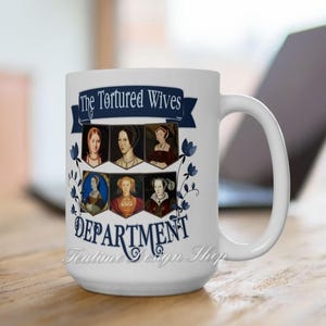Tudor Wife, Henry VIII Wives Mug, Tortured Wives Department, Tudor History, British History Fan, Academia, Funny History Mug, Anne Boleyn