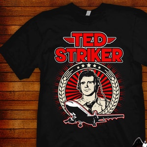 Airplane movie shirt Ted Striker by Jared Swart  S M L Xl 2xl 3xl 4xl 5xl Also In Ladies Fit S-2xl