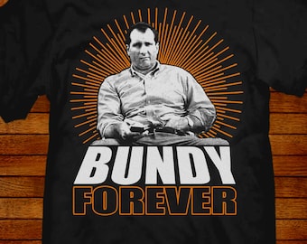 Bundy Forever T-shirt Al Bundy T-shirt parody pop-art T-shirt! Sizes S M L XL 2XL 3XL 4XL 5XL also in ladies fit S-2XL