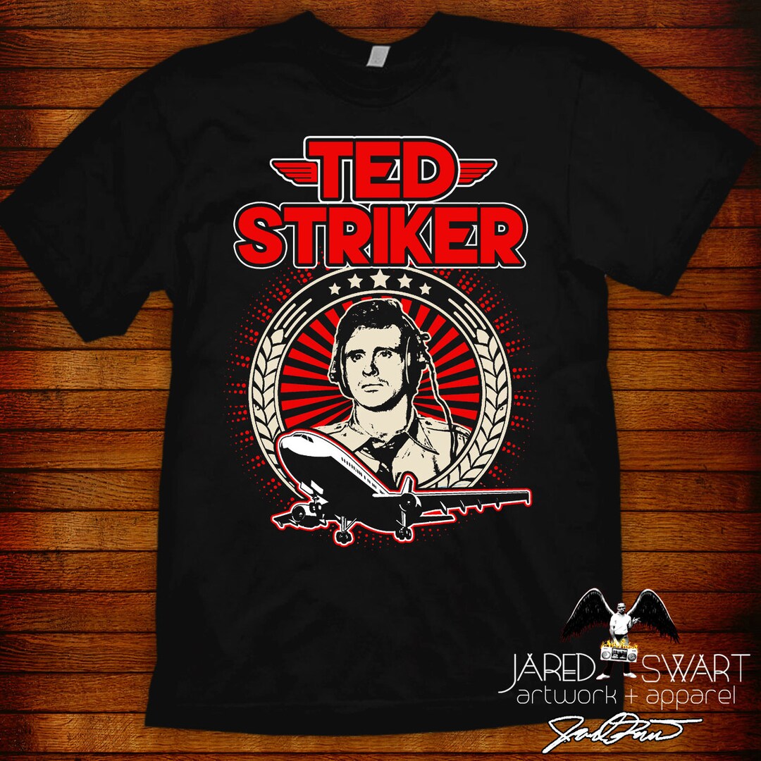 Airplane Movie Shirt Ted Striker by Jared Swart S M L Xl 2xl 3xl 4xl