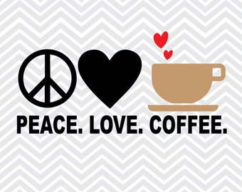 Peace Love Coffee SVG: T-Shirt Design, Coffee Bar Art (Digital Download)