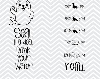 Seal The Deal Drink Your Water SVG / Water Tracker Digital File