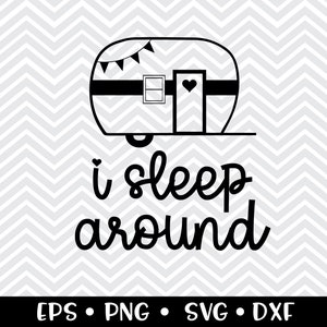 I Sleep Around SVG / RV Love / Camper Cut File / Funny Camper Wall Decor