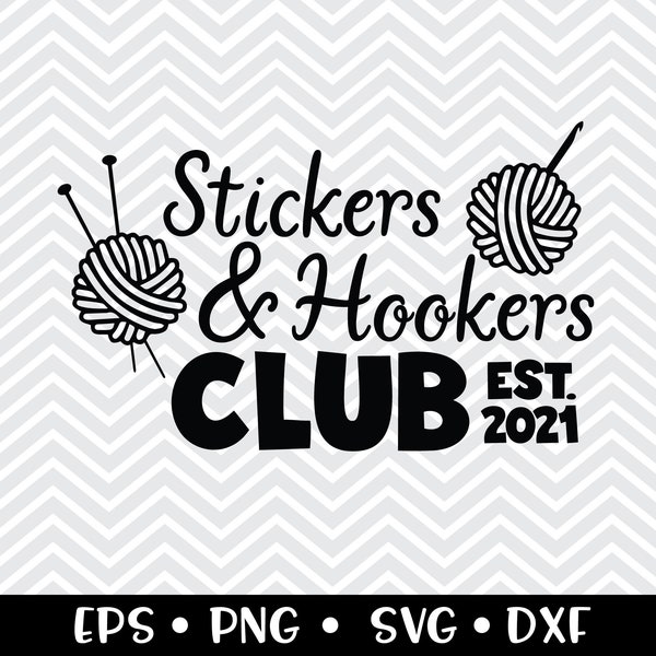 Stickers & Hookers Club SVG / Fiber Arts / Crochet / Knitting / T-Shirt