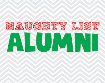 Naughty List Alumni SVG / Funny Christmas T-Shirt / Children's Christmas T-Shirt / Adult Shirt for Christmas