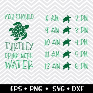 Vous devriez Turtley boire plus d'eau (Water Tracker) SVG / Buvez votre eau / Motivation