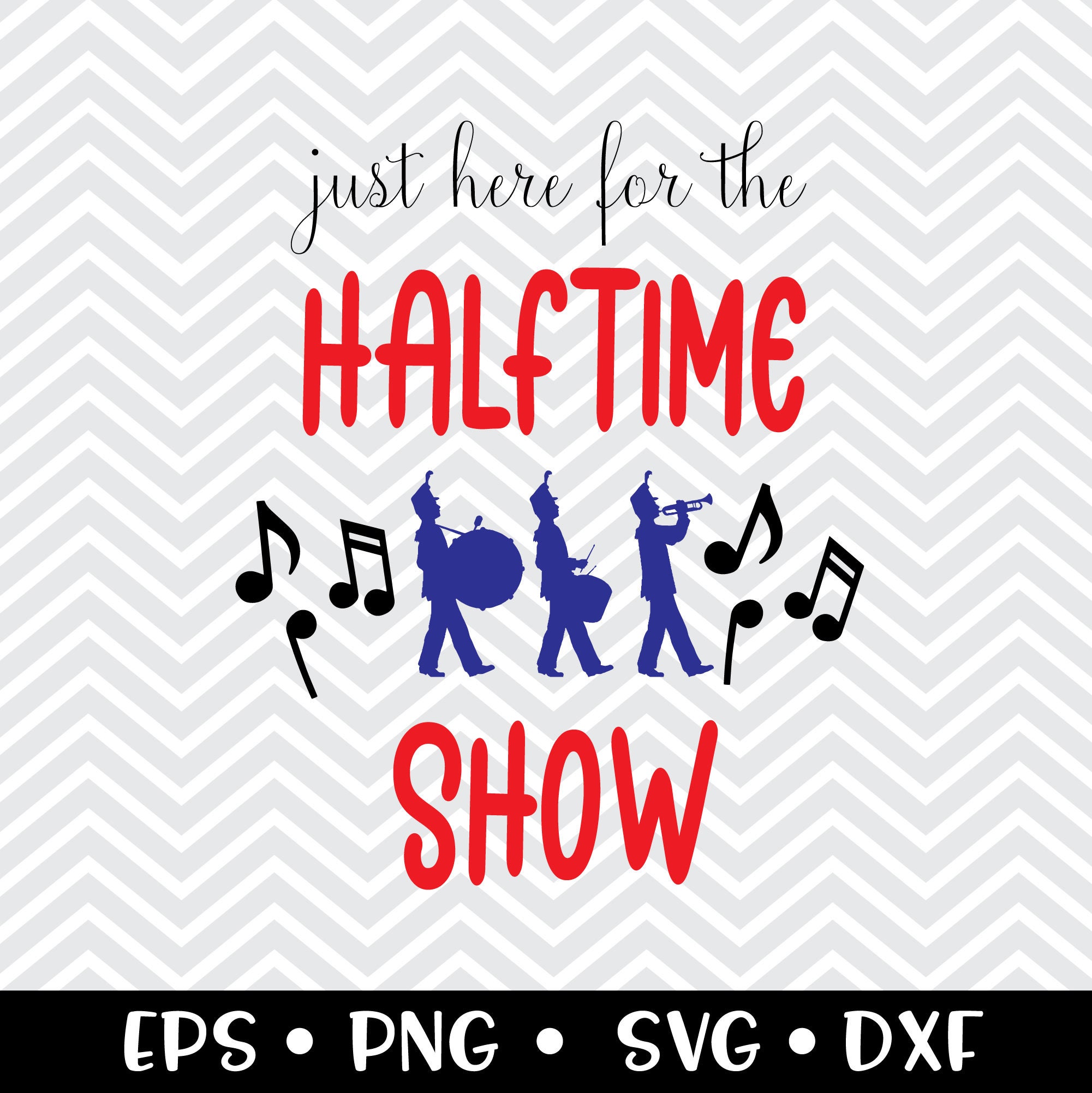 Just Here for the Halftime Show SVG / Marching Band / Football Halftime ...
