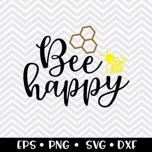 Bee Happy SVG / Tote Bag / T-Shirt / Happiness Shirt