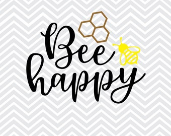 Bee Happy SVG / Tote Bag / T-Shirt / Happiness Shirt