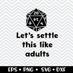 Let&#39;s Settle This Like Adults SVG / Tabletop Gaming / D20 Dice
