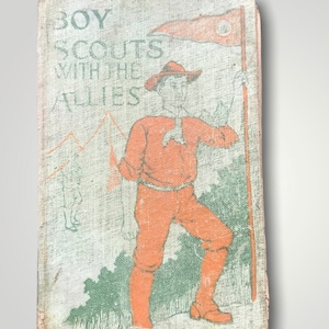 Vintage original 1915 Hardcover Book - Boy Scout with the Allies