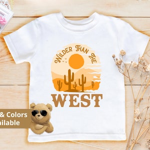 Wilder Than the West Shirt &  Bodysuit | Desert | Sunset Outfit | Wild Natural | Rodeo Lover Tee | Cowboy Gift | Vintage Baby | 838