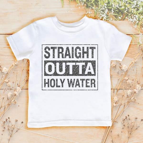Straight Outta Holy Water Shirt and Bodysuit | Religious | Baptism | God Father, God Mother | Announcement | Baby Shower Gift | 872