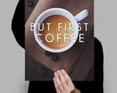But first coffee. Quote, Typography Art, Photography, Wall Art, Home Decor, Minimal, Coffee, Cup, Coffee - Bar, Digital, Printable